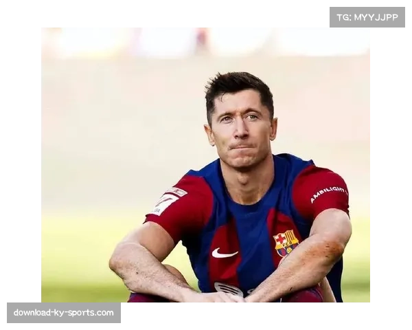 莱万37岁年龄伤病隐患浮现 巴萨锋线依赖其支点作用恐受限